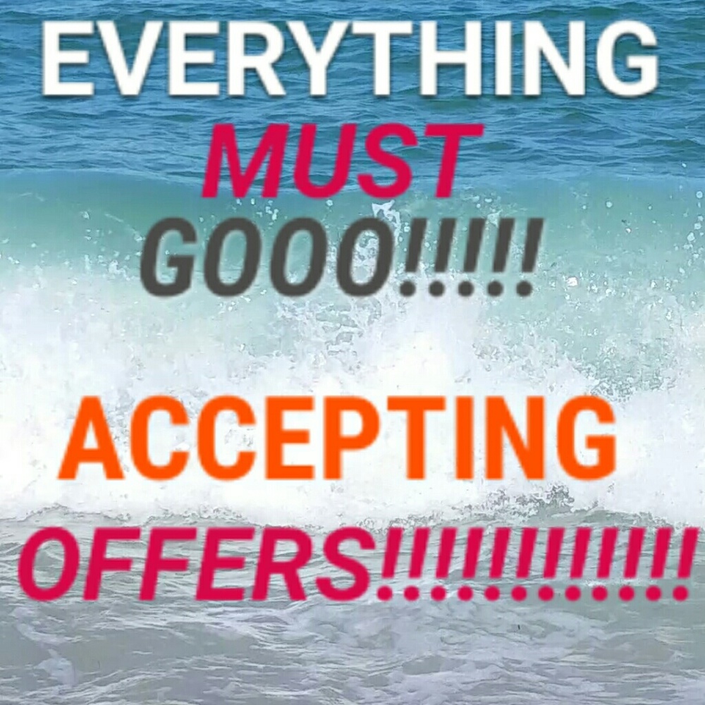 EVERYTHING MUST GO!